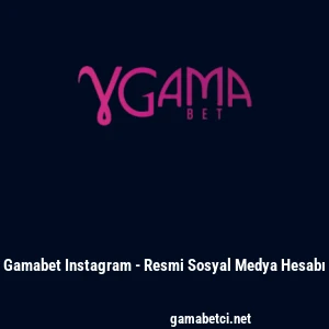 Gamabet Instagram - Resmi Sosyal Medya Hesabı